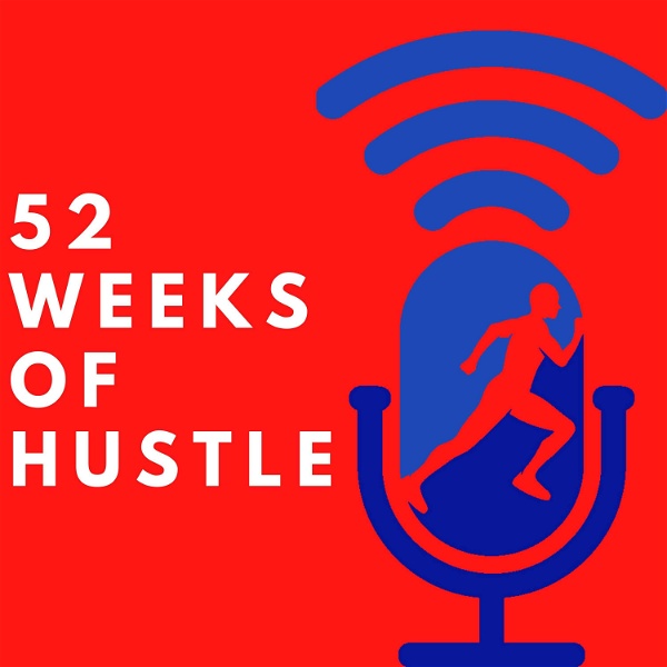 Artwork for 52 Weeks of Hustle