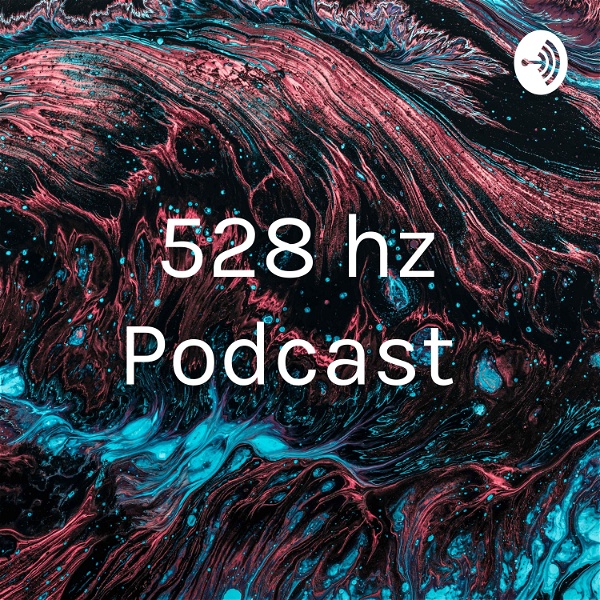 Artwork for 528 hz Podcast