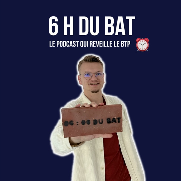 Artwork for 6 H Du BAT', le podcast qui réveille le BTP