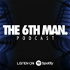 6th Man Podcast