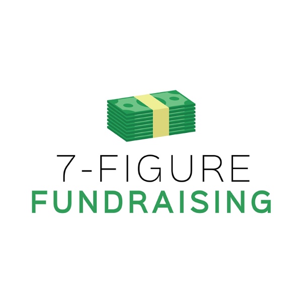 Artwork for 7-Figure Fundraising Podcast