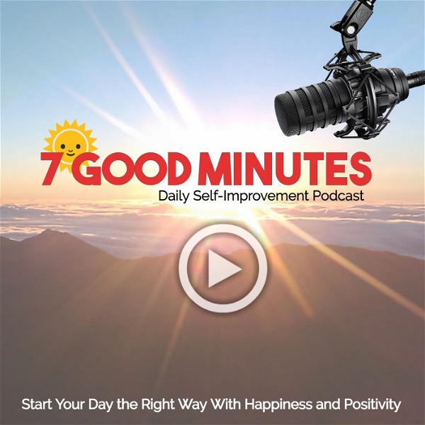 Artwork for 7 Good Minutes Daily Self-Improvement Podcast