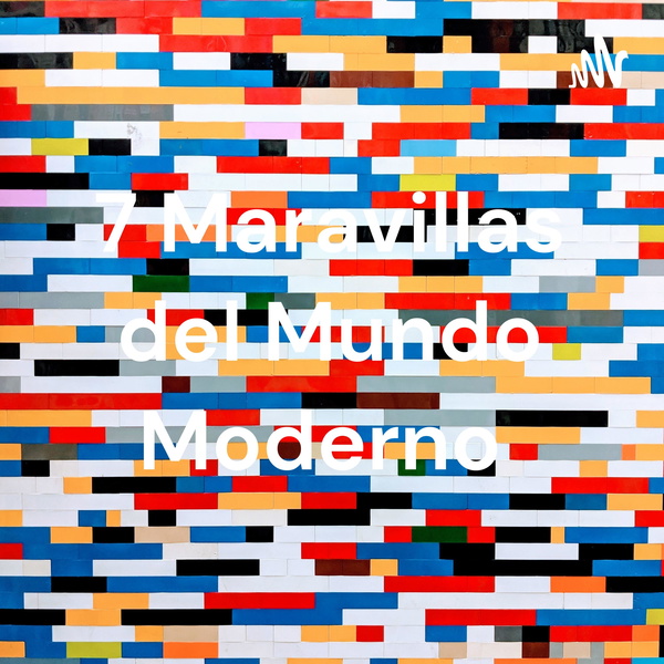 Artwork for 7 Maravillas del Mundo Moderno