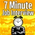 7 Minute Job Interview Podcast - Job Interview Tips, Resume Tips, and Career Advice