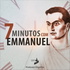 7 Minutos com Emmanuel
