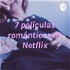 7 películas románticas de Netflix