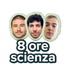 8 Ore Scienza