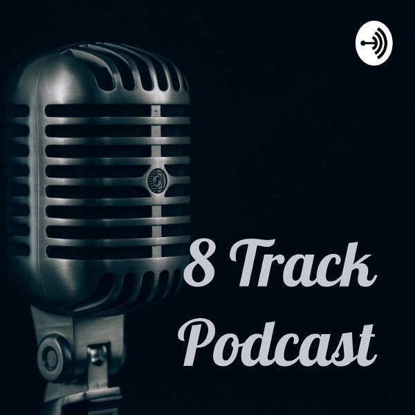 Artwork for 8 Track Podcast
