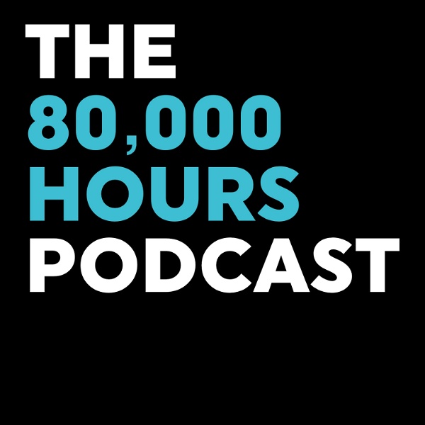 Artwork for 80,000 Hours Podcast
