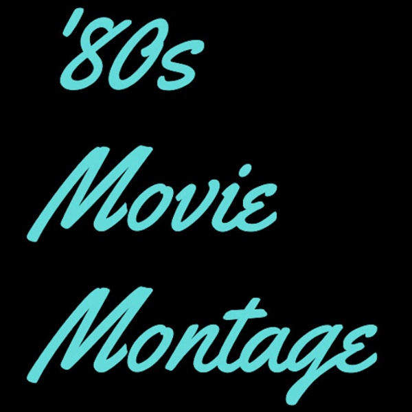 Artwork for '80s Movie Montage