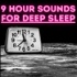 9 Hour Sleep Sounds