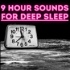 9 Hour Sleep Sounds