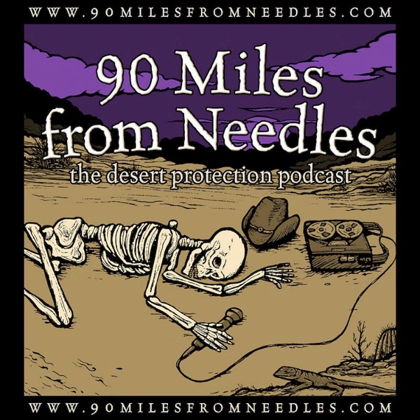 Artwork for 90 Miles from Needles: the Desert Protection Podcast
