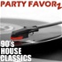 90s House Music Classics by Party Favorz