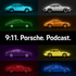 9:11. Porsche. Podcast.