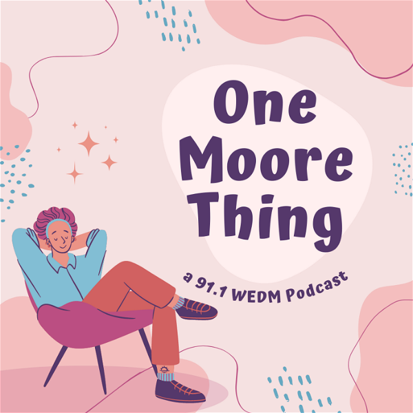 Artwork for 91.1 WEDM presents One Moore Thing