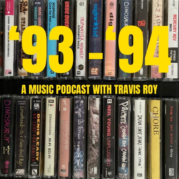 Artwork for '93 - '94: A Music Podcast with Travis Roy
