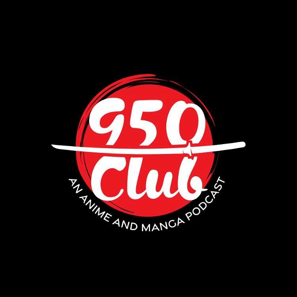 Artwork for 950 Club Anime Podcast