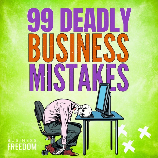Artwork for 99 Deadly Business Mistakes