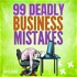 99 Deadly Business Mistakes