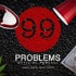 99 Problems Podcast