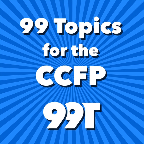 Artwork for 99 Topics for the CCFP