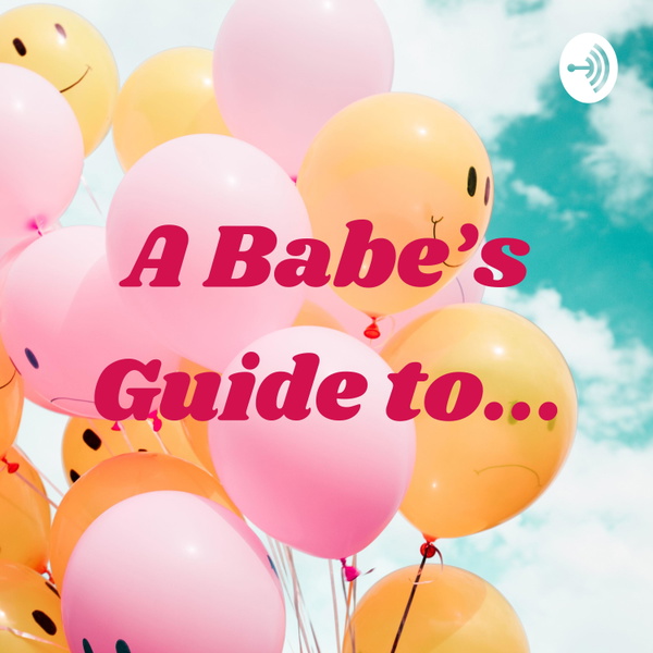 Artwork for A Babe’s Guide to...