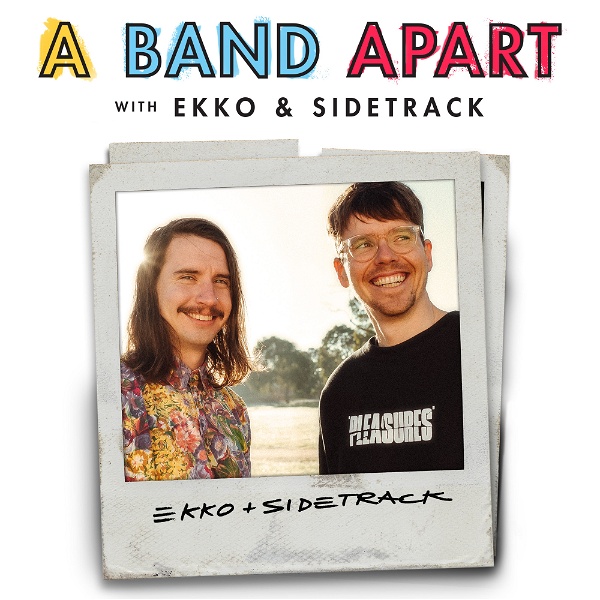 Artwork for A Band Apart with Ekko & Sidetrack