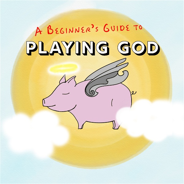 Artwork for A Beginner's Guide to Playing God
