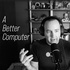 A Better Computer