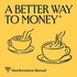 A Better Way to Money ®