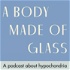 A Body Made of Glass
