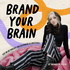 Brand Your Brain