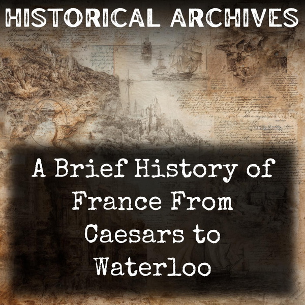 Artwork for A Brief History of France From Caesars to Waterloo