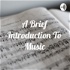 A Brief Introduction To Music