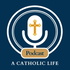 A Catholic Life