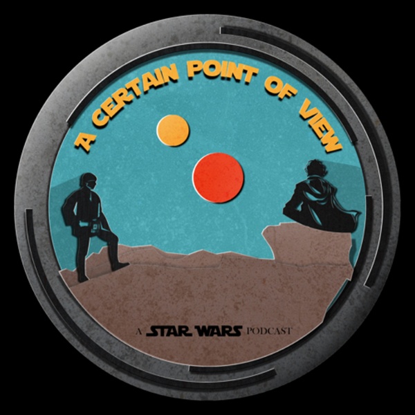 Artwork for A Certain Point of View: A Star Wars Podcast