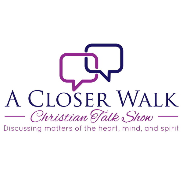 Artwork for A Closer Walk Christian Talk Show