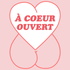 A cœur ouvert