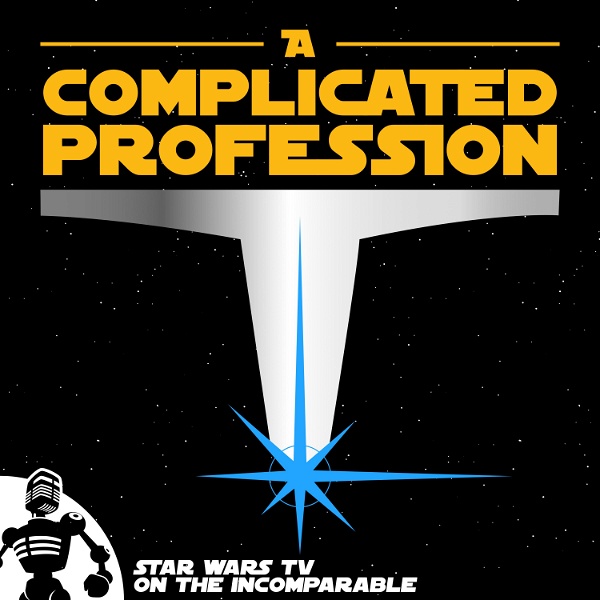 Artwork for A Complicated Profession: "Star Wars" on TV