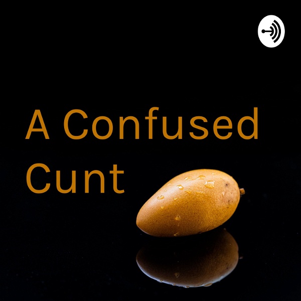 Artwork for A Confused Cunt