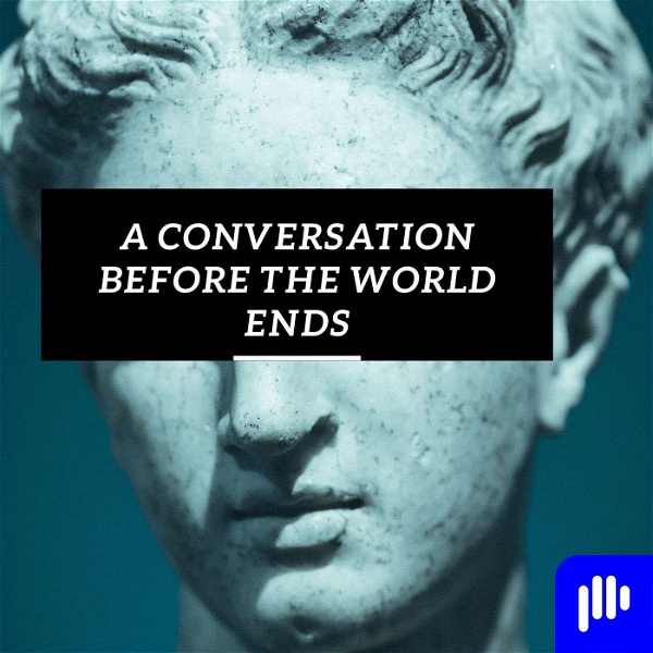 Artwork for A Conversation Before The World Ends