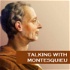 A conversation with Montesquieu