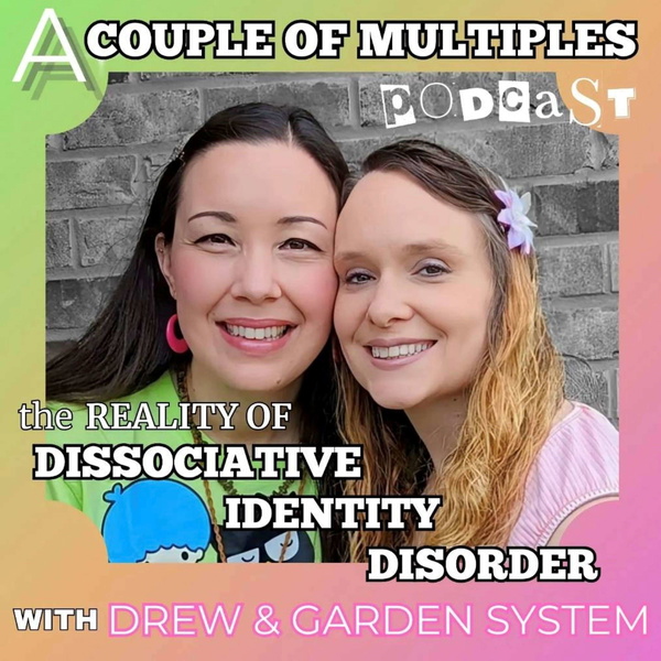 Artwork for A Couple of Multiples: The Reality of Living with Dissociative Identity Disorder