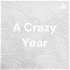 A Crazy Year