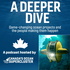 A Deeper Dive