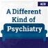 A Different Kind of Psychiatry