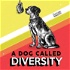 A Dog Called Diversity