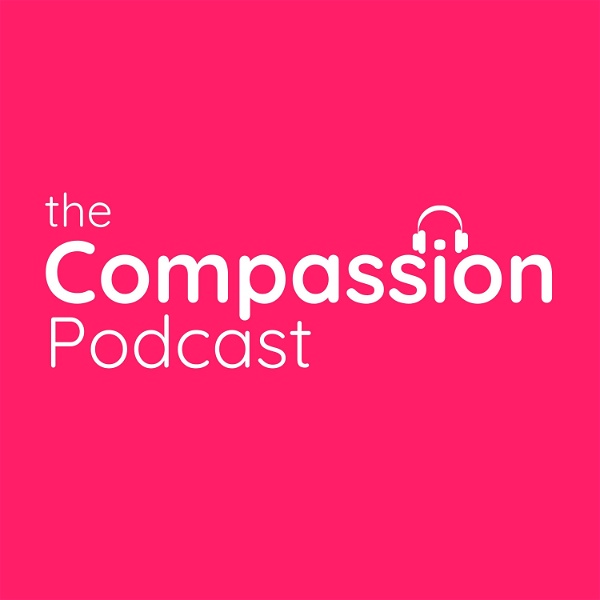 Artwork for The Compassion Podcast