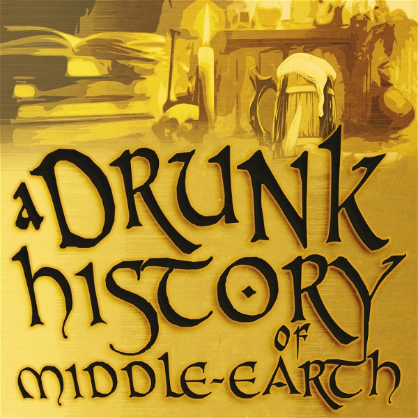 Artwork for A Drunk History Of Middle-earth